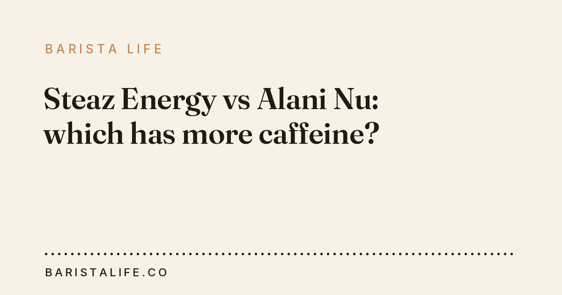 Steaz Energy vs Alani Nu: which has more caffeine?