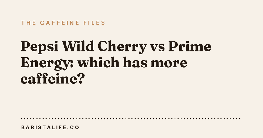 Pepsi Wild Cherry vs Prime Energy: which has more caffeine?