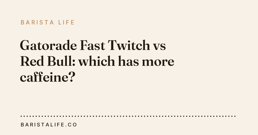 Gatorade Fast Twitch vs Red Bull: which has more caffeine?