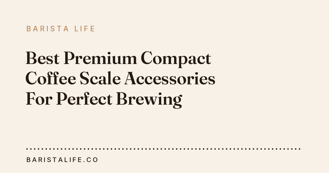 Best Premium Compact Coffee Scale Accessories For Perfect Brewing