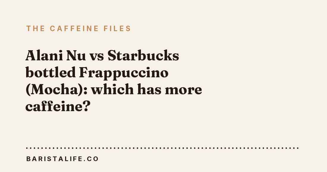 Alani Nu vs Starbucks bottled Frappuccino (Mocha): which has more caffeine?