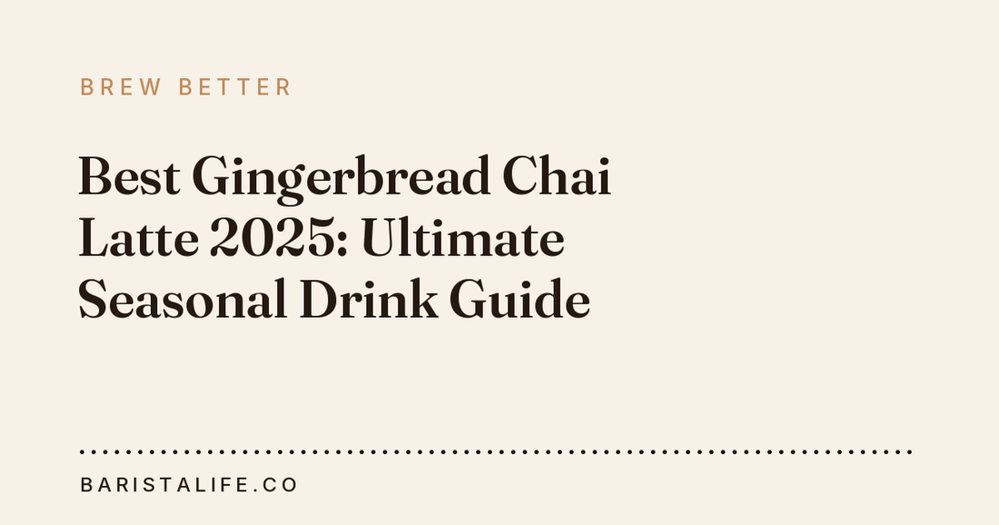 Best Gingerbread Chai Latte 2025: Ultimate Seasonal Drink Guide