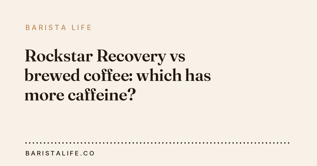 Rockstar Recovery vs brewed coffee: which has more caffeine?