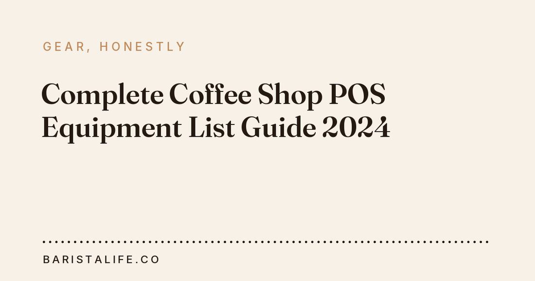 Complete Coffee Shop POS Equipment List Guide 2024