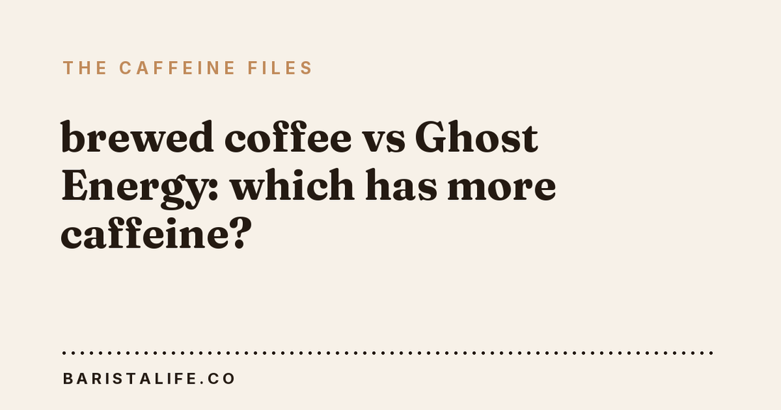 brewed coffee vs Ghost Energy: which has more caffeine?