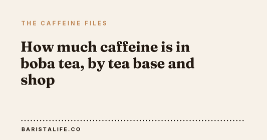 How much caffeine is in boba tea, by tea base and shop
