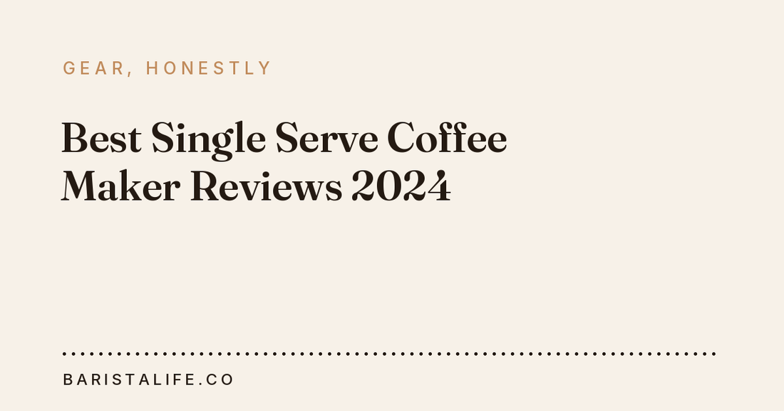 Best Single Serve Coffee Maker Reviews 2024