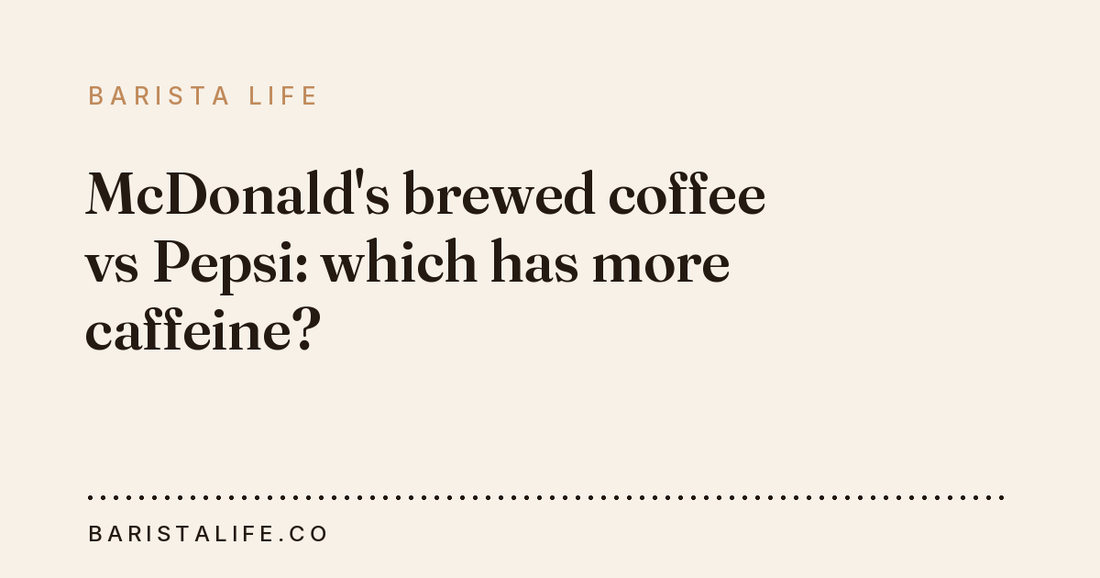 McDonald's brewed coffee vs Pepsi: which has more caffeine?