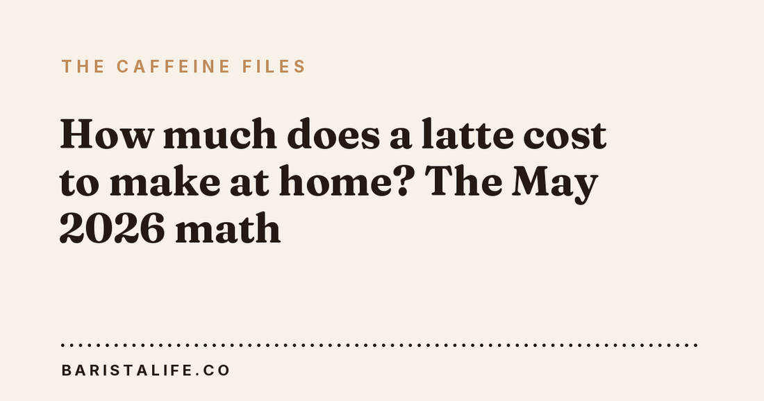 How much does a latte cost to make at home? The May 2026 math