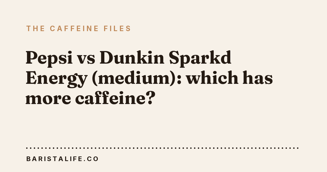 Pepsi vs Dunkin Sparkd Energy (medium): which has more caffeine?