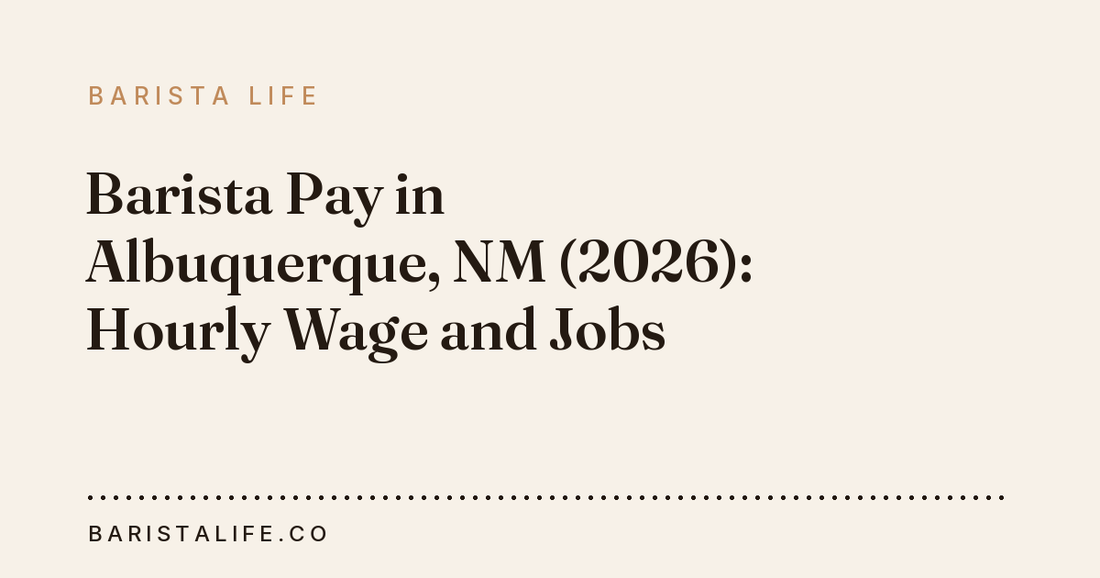 Barista Pay in Albuquerque, NM (2026): Hourly Wage and Jobs