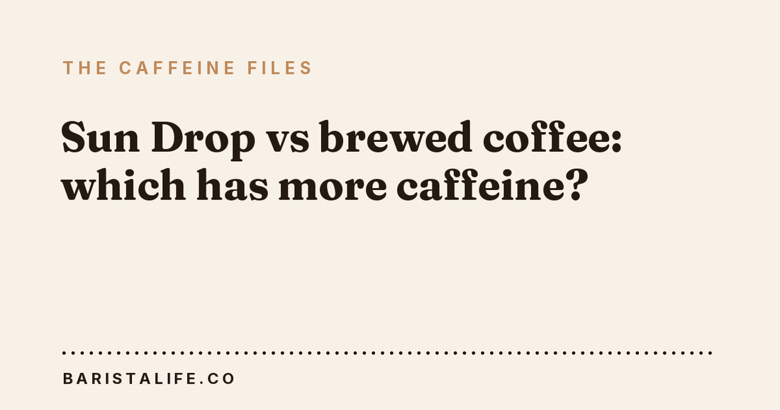 Sun Drop vs brewed coffee: which has more caffeine?