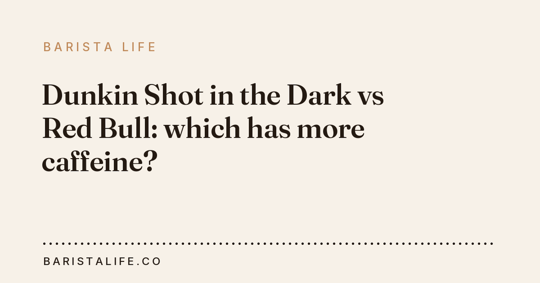 Dunkin Shot in the Dark vs Red Bull: which has more caffeine?