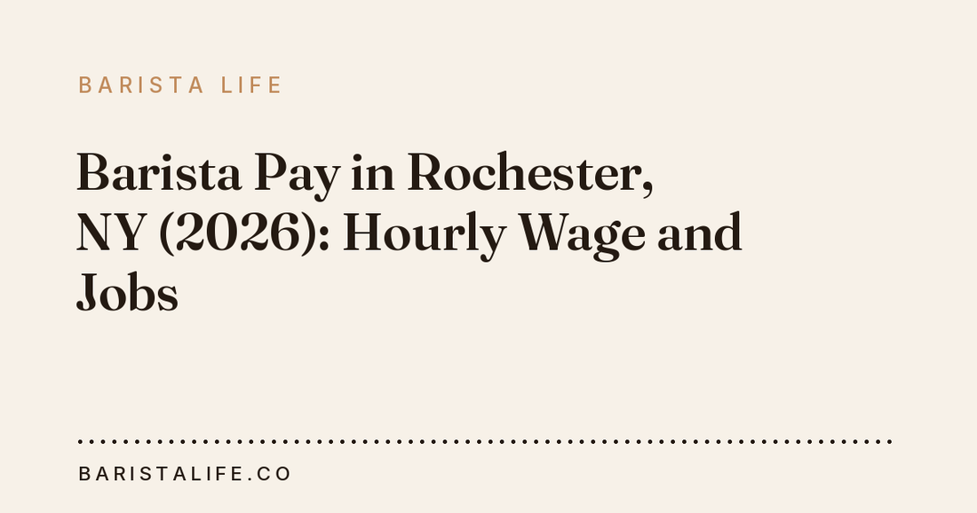 Barista Pay in Rochester, NY (2026): Hourly Wage and Jobs