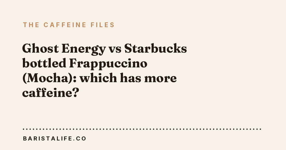 Ghost Energy vs Starbucks bottled Frappuccino (Mocha): which has more caffeine?