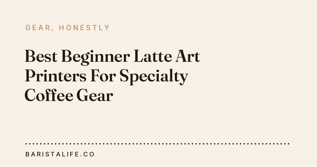 Best Beginner Latte Art Printers For Specialty Coffee Gear
