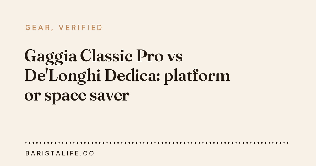 Gaggia Classic Pro vs De'Longhi Dedica: platform or space saver