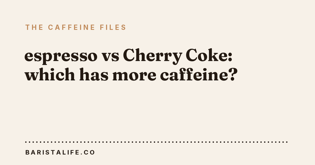 espresso vs Cherry Coke: which has more caffeine?