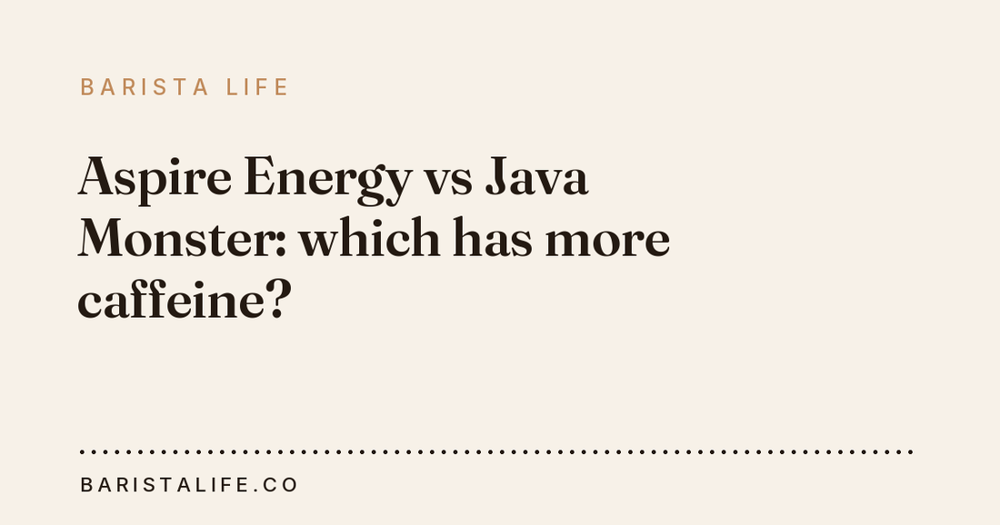 Aspire Energy vs Java Monster: which has more caffeine?
