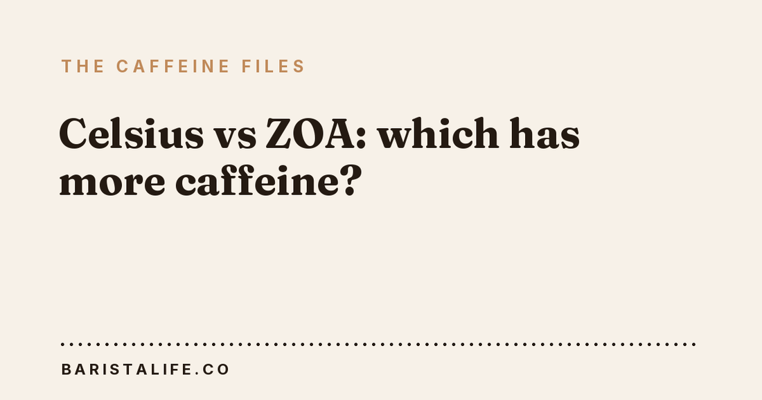 Celsius vs ZOA: which has more caffeine?