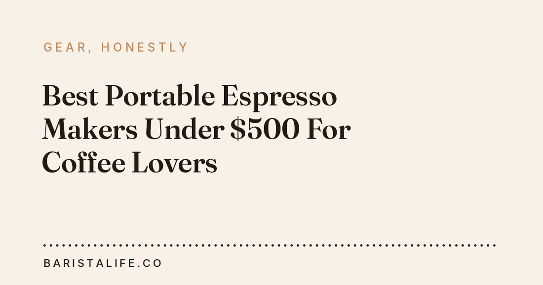 Best Portable Espresso Makers Under $500 For Coffee Lovers