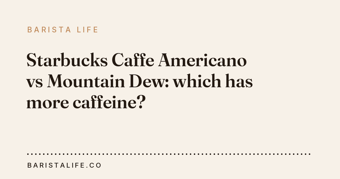 Starbucks Caffe Americano vs Mountain Dew: which has more caffeine?