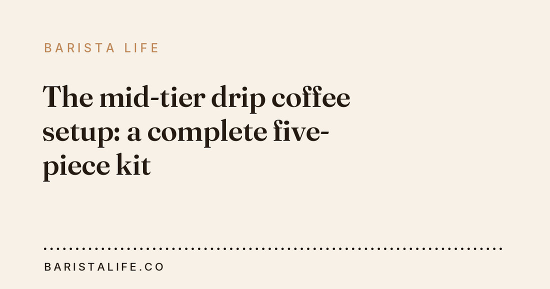 The mid-tier drip coffee setup: a complete five-piece kit