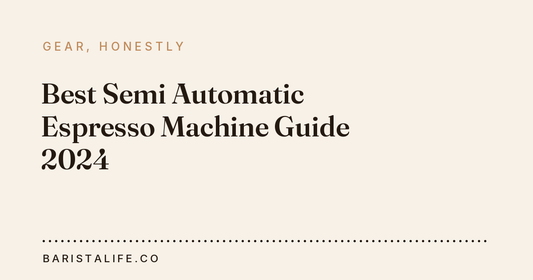 Best Semi Automatic Espresso Machine Guide 2024