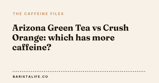 Arizona Green Tea vs Crush Orange: which has more caffeine?