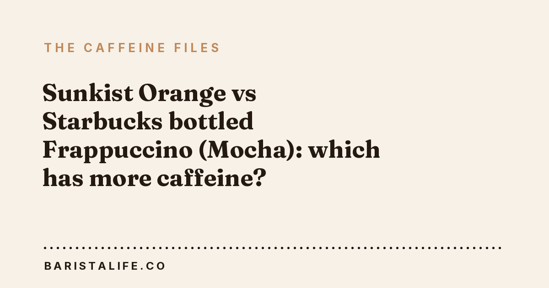 Sunkist Orange vs Starbucks bottled Frappuccino (Mocha): which has more caffeine?