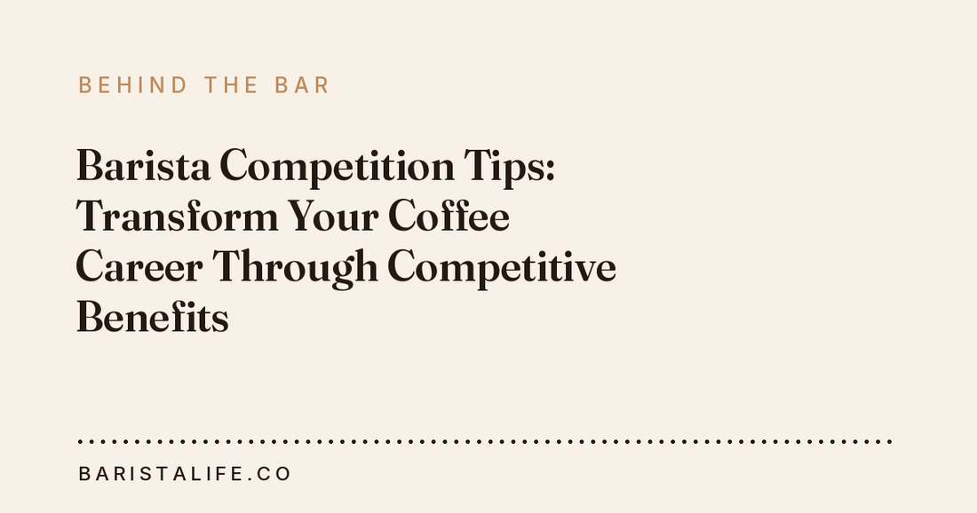 Barista Competition Tips: Transform Your Coffee Career Through Competitive Benefits