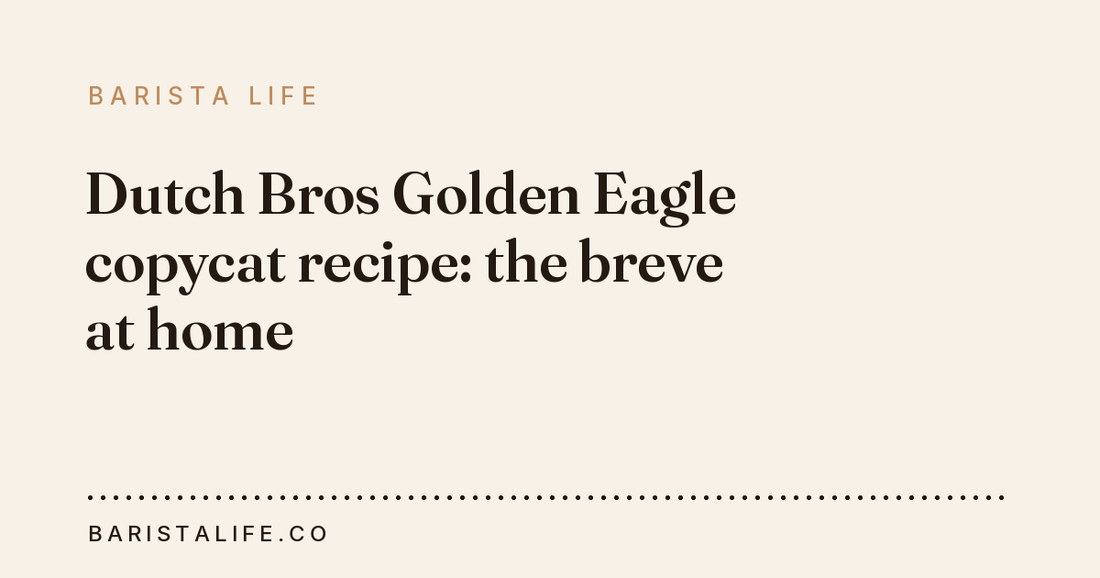Dutch Bros Golden Eagle copycat recipe: the breve at home