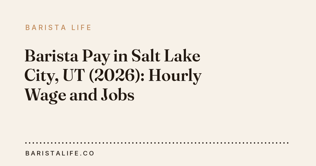 Barista Pay in Salt Lake City, UT (2026): Hourly Wage and Jobs