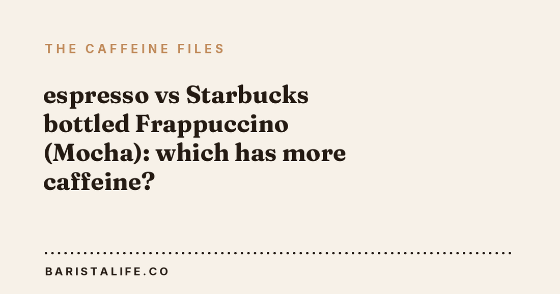 espresso vs Starbucks bottled Frappuccino (Mocha): which has more caffeine?