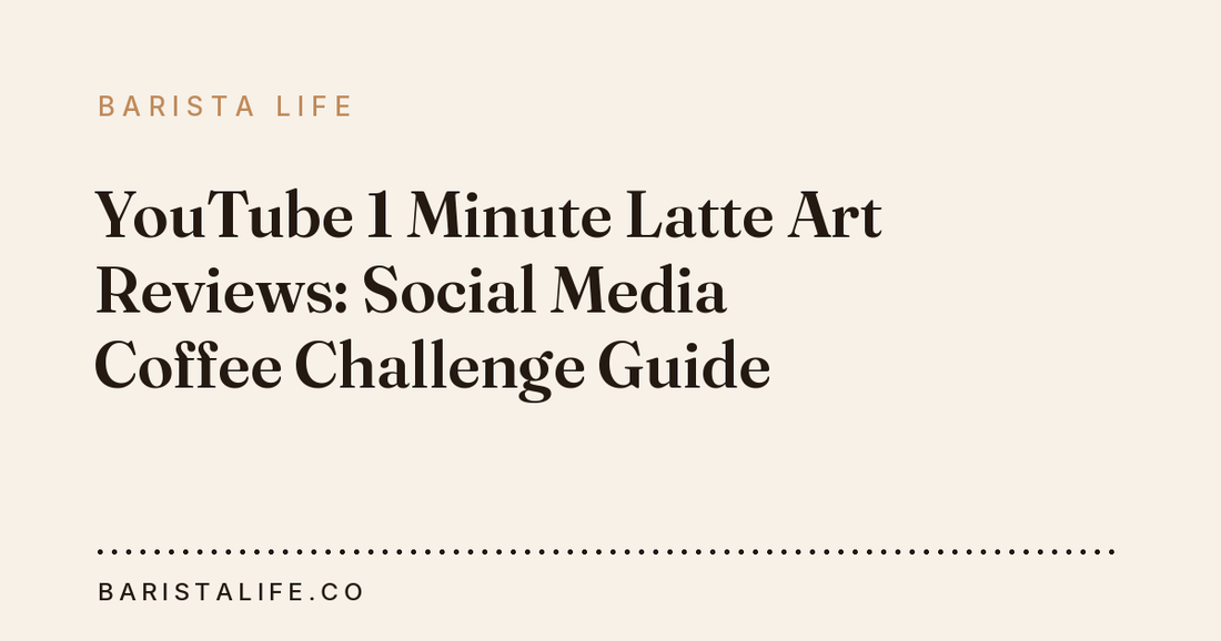 YouTube 1 Minute Latte Art Reviews: Social Media Coffee Challenge Guide