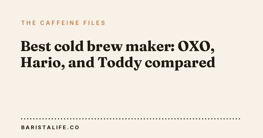 Best cold brew maker: OXO, Hario, and Toddy compared