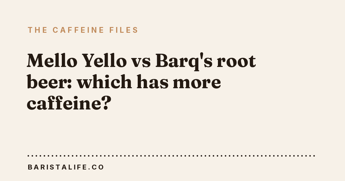 Mello Yello vs Barq's root beer: which has more caffeine?
