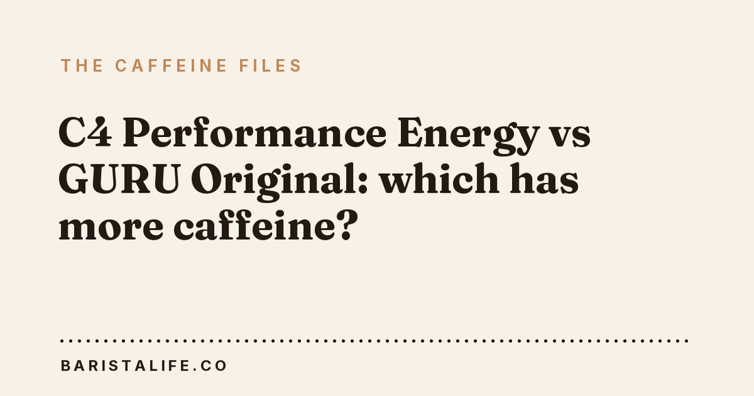 C4 Performance Energy vs GURU Original: which has more caffeine?