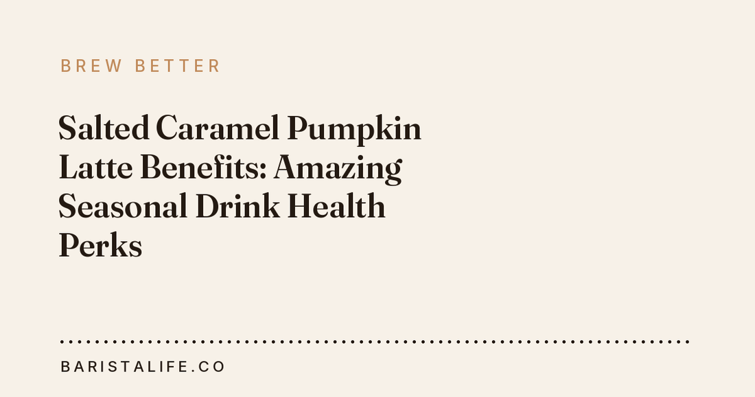 Salted Caramel Pumpkin Latte Benefits: Amazing Seasonal Drink Health Perks