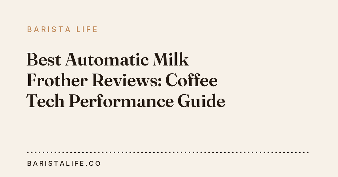 Best Automatic Milk Frother Reviews: Coffee Tech Performance Guide
