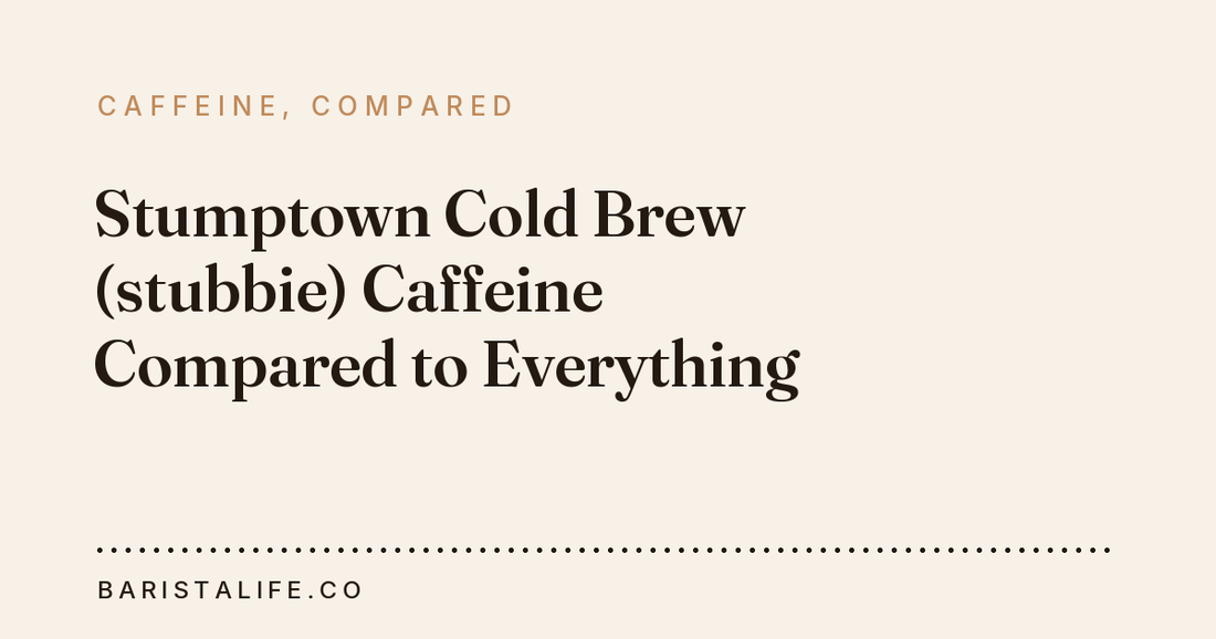 Stumptown Cold Brew (stubbie) Caffeine Compared to Everything