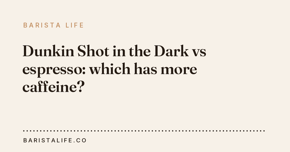 Dunkin Shot in the Dark vs espresso: which has more caffeine?