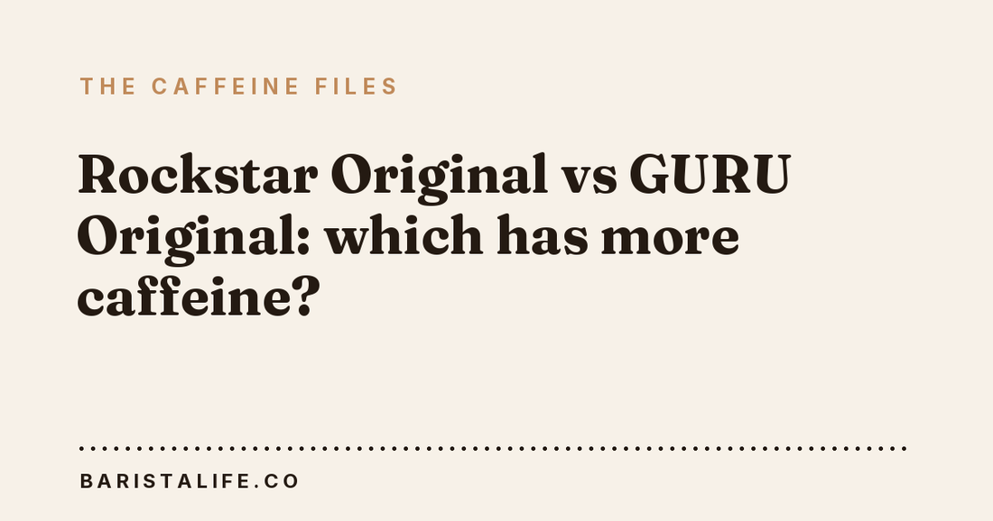 Rockstar Original vs GURU Original: which has more caffeine?