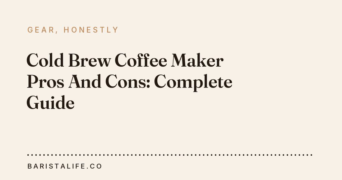Cold Brew Coffee Maker Pros And Cons: Complete Guide