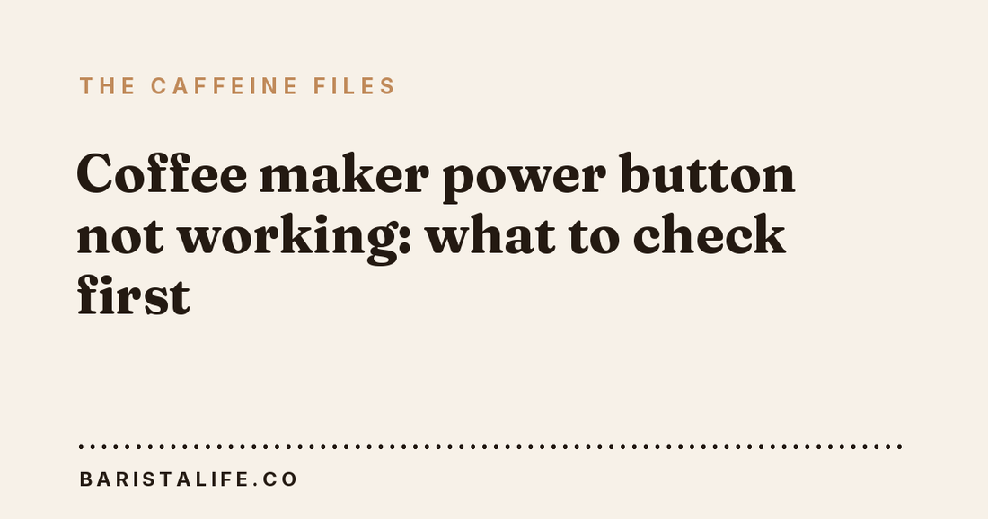 Coffee maker power button not working: what to check first