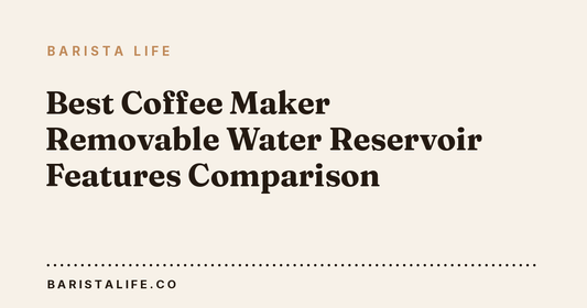 Best Coffee Maker Removable Water Reservoir Features Comparison