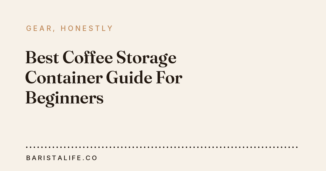 Best Coffee Storage Container Guide For Beginners