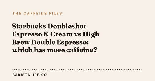 Starbucks Doubleshot Espresso & Cream vs High Brew Double Espresso: which has more caffeine?
