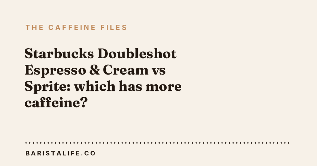 Starbucks Doubleshot Espresso & Cream vs Sprite: which has more caffeine?