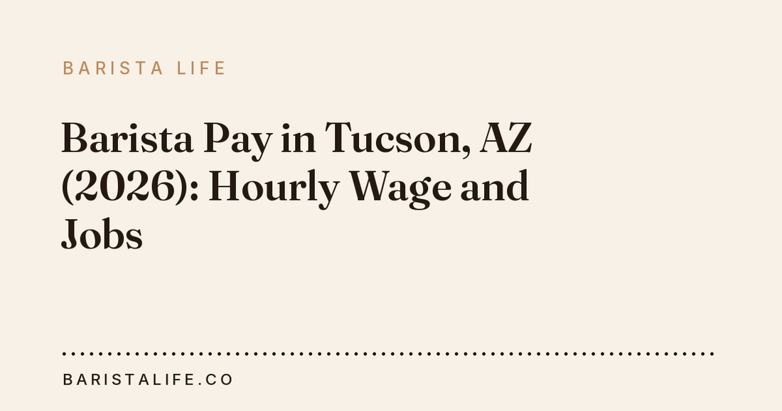 Barista Pay in Tucson, AZ (2026): Hourly Wage and Jobs